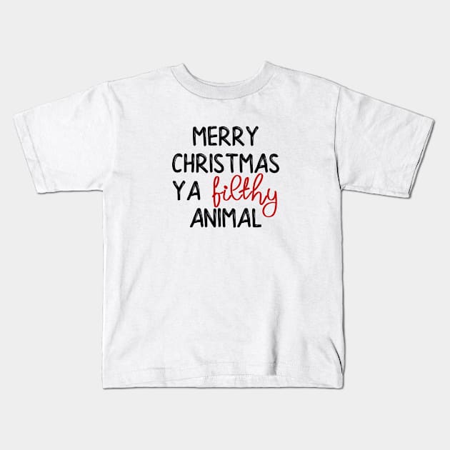 Merry Christmas ya filthy animal Kids T-Shirt by qpdesignco